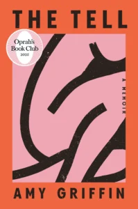 Book cover of The Tell: A Memoir by Amy Griffin